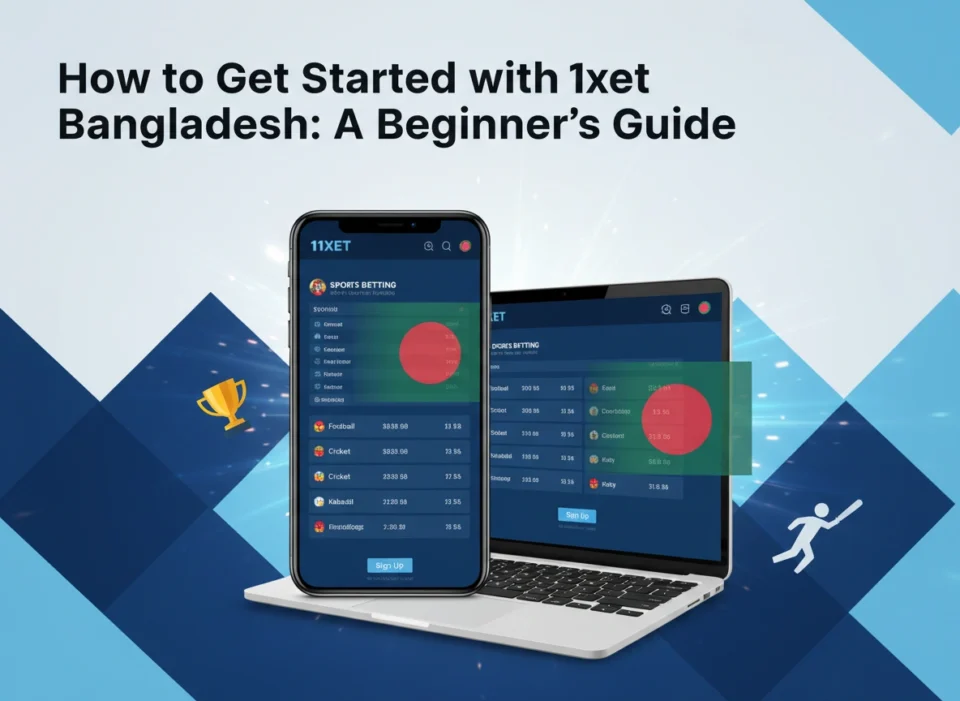 How to Get Started with 1xbet Bangladesh: A Beginner's Guide